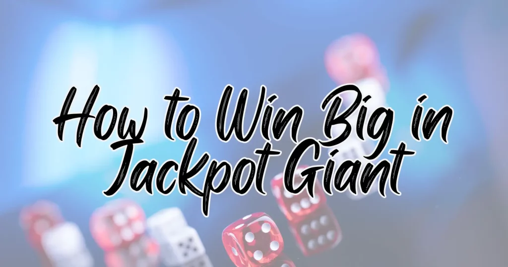 How to Win Big in Jackpot Giant